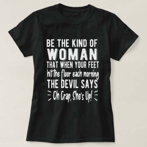 Strong Woman Empowered Women Feminist Quote Gift T_Shirt