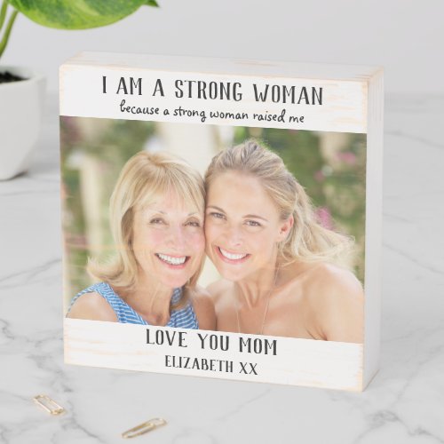 Strong Woman Love You Mom Photo Wooden Box Sign