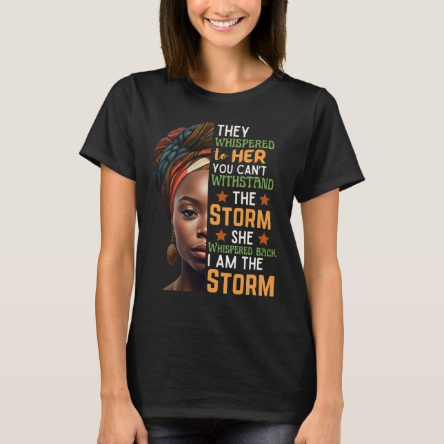Strong Woman Whispered Back The Storm Juneteenth T-Shirt (Front)