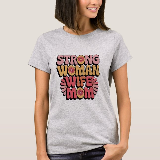 Strong Woman Wife Mom Retro Floral Typography T-Shirt (Front)