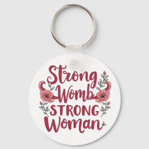 Strong Womb Strong Women Uterus Women Empowerment Keychain