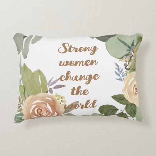 strong women change the world 8th march equality  accent pillow