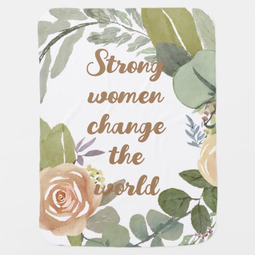 strong women change the world 8th march equality  baby blanket