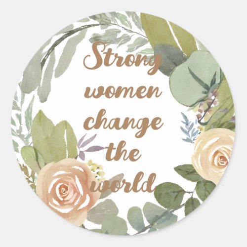 strong women change the world 8th march equality  classic round sticker