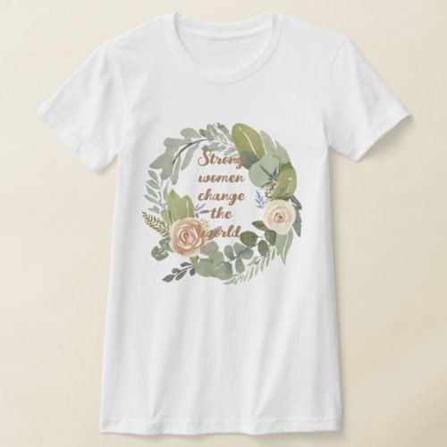 strong women change the world 8th march equality  T_Shirt