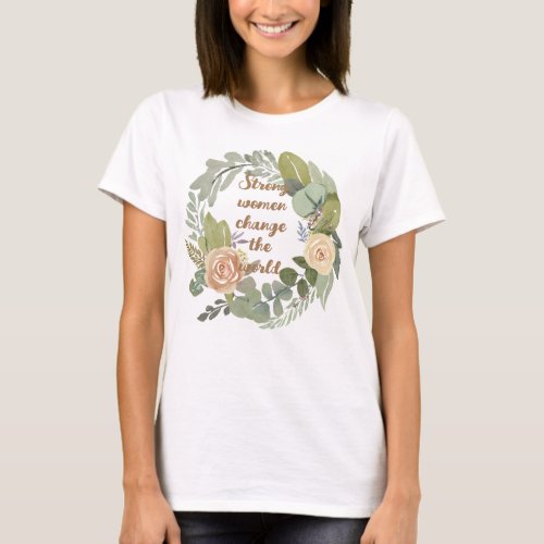 strong women change the world 8th march equality  T_Shirt