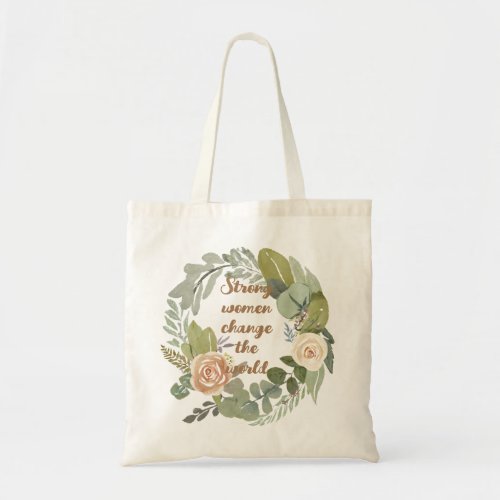 strong women change the world 8th march equality  tote bag