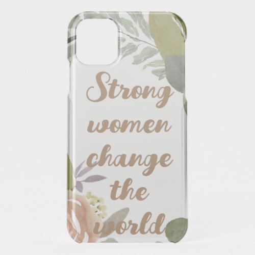 strong women change the world 8th march equality  iPhone 11 case