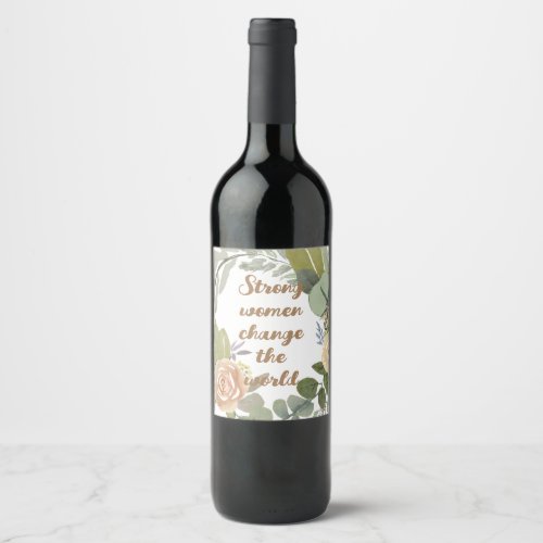 strong women change the world 8th march equality  wine label