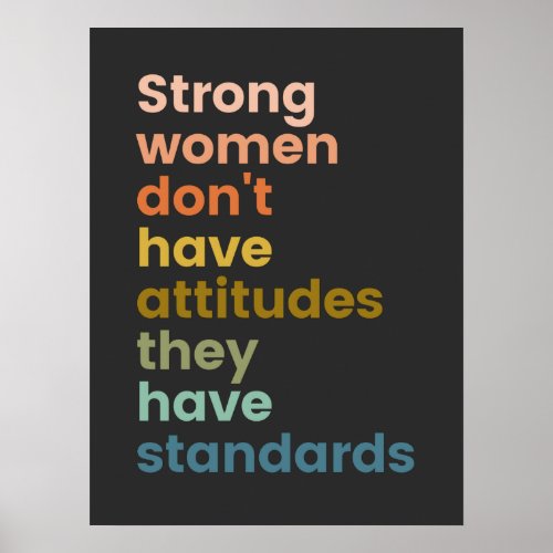 Strong Women Dont Have Attitudes Poster