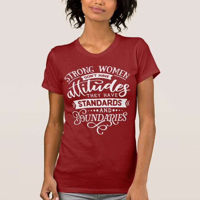 Strong women don't have attitudes T-Shirt (Front)