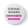 Strong Women, Empower Women - Feminist Pin