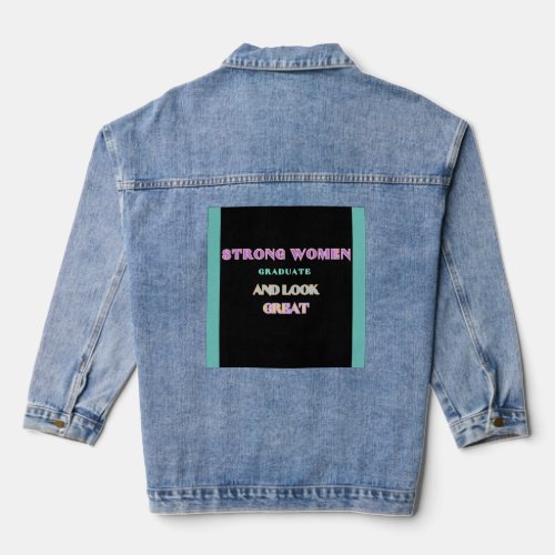 Strong Women Graduate Denim Jacket Denim Jacket