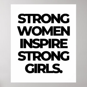 Strong Women Inspire Strong Girls - Feminist Poster