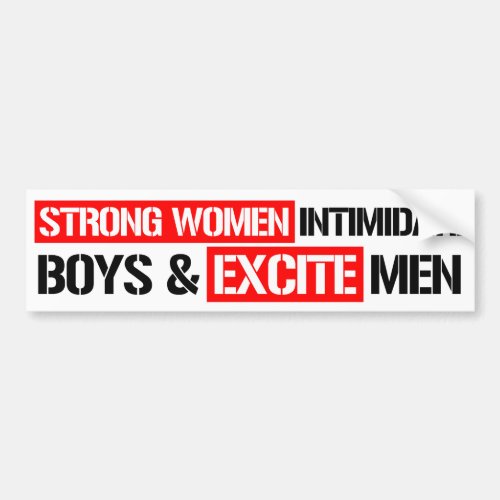 Strong Women Intimidate Boys and Excite Men _ Femi Bumper Sticker