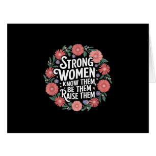 Strong Women Know Them Be Them Raise Them Empower Cards