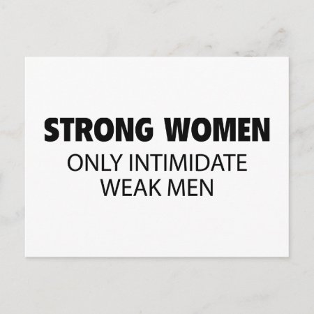 Strong Women Only Intimidate Weak Men Postcard