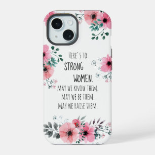 Strong Women Quote Watercolor Pink Floral  iPhone 15 Case