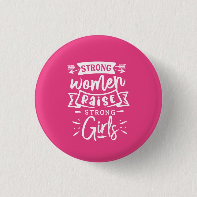 Strong Women Raise Strong Girls Button (Front)