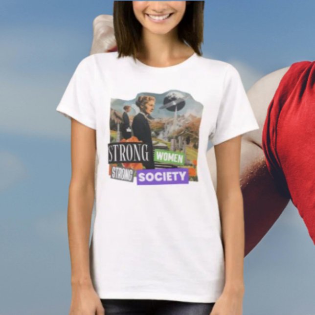 Strong Women, Strong Society T-Shirt (Creator Uploaded)