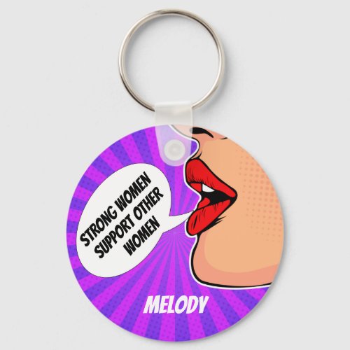 Strong Women Support Each Other Custom Feminist Keychain