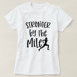 Stronger by the Mile Marathon Running Quote women T-Shirt