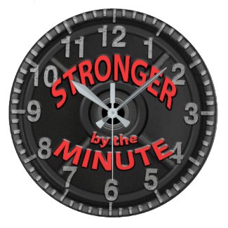 Stronger by the Minute Large Clock