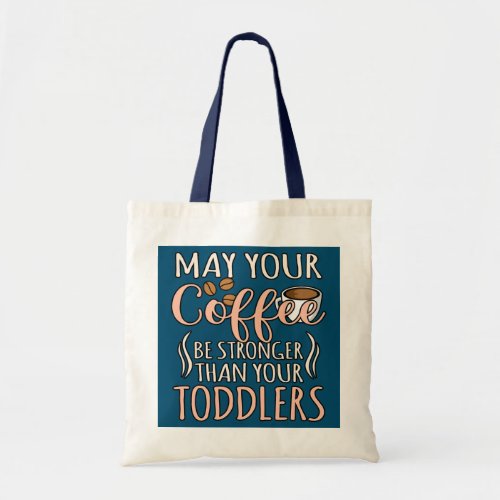 Stronger Coffee Daycare Provider Childcare Tote Bag