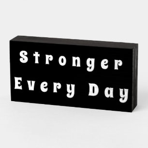 "Stronger Every Day" Encouragement Wood Box Sign