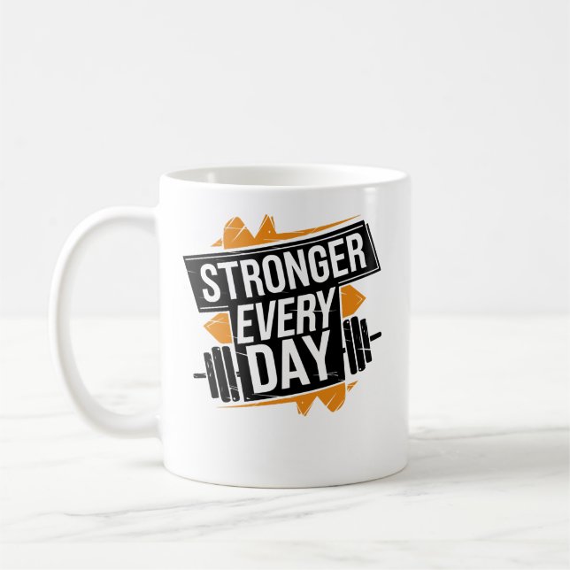 Stronger Every Day Fitness Progress Motivation Art Coffee Mug (Left)