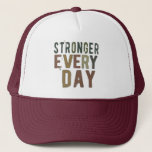 Stronger Every Day Hats