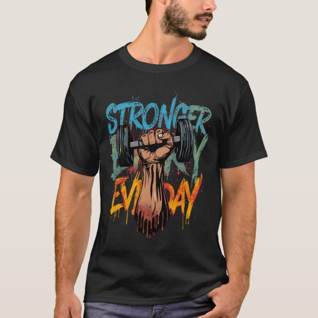 Stronger Every Day–Motivational Gym Tshirt  (Front)