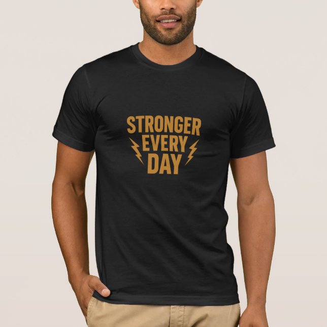 Stronger Every Day Motivational T-Shirt Design  (Front)