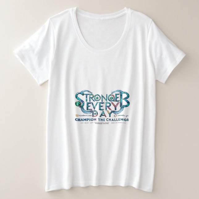  Stronger Every Day Plus Size T-Shirt (Design Front)