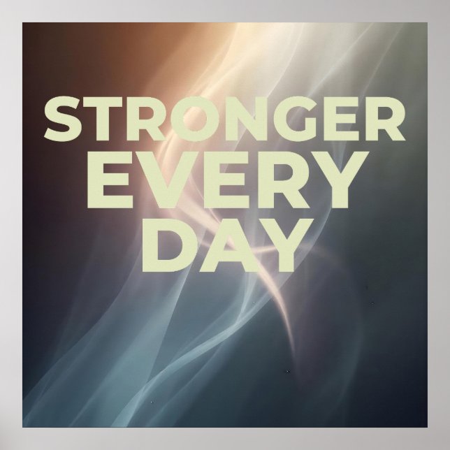Stronger Every Day Poster – Inspirational Wall Art (Front)