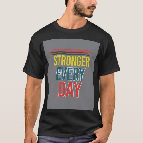 Stronger Every Day  T_Shirt