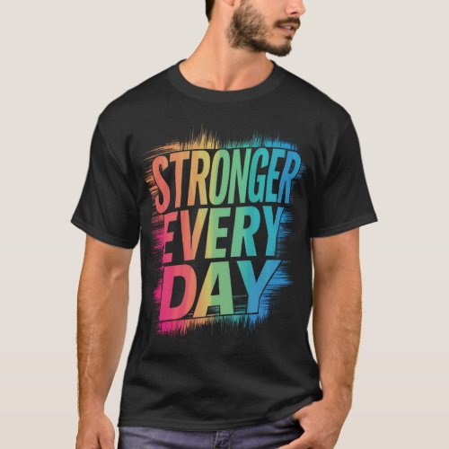 Stronger Every Day With lion head graphic design T_Shirt