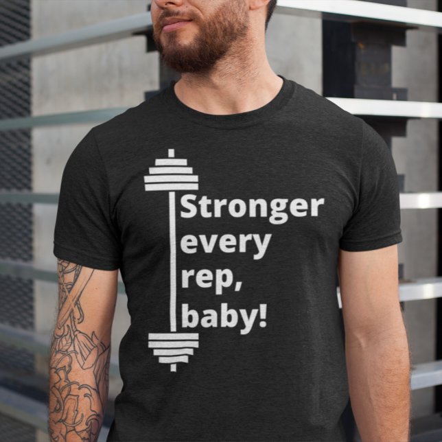 Stronger Every Rep Baby Funny Inspirational Quote  T-Shirt (Creator Uploaded)