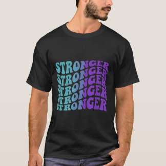 Stronger, Mental Health Awareness  T-Shirt