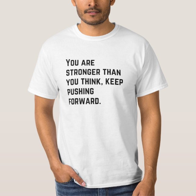 Stronger t shirt, motivational t shirt,inspiration T-Shirt (Front)