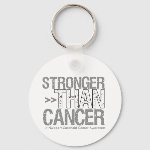 Stronger Than Cancer _ Carcinoid Cancer Keychain