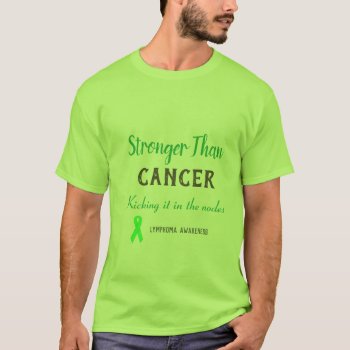 Stronger Than Cancer Tshirt by RenderlyYours at Zazzle