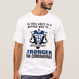 Stronger than Coronavirus T-Shirt