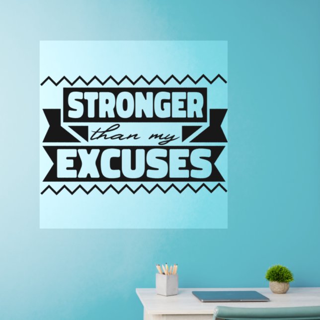 Stronger Than My Excuses Positive Quote Wall Decal (Home Office)