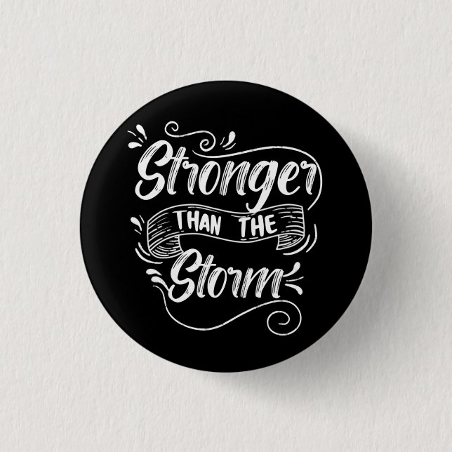 Stronger Than The Storm Button (Front)