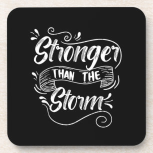 Stronger Than The Storm , Motivational Strenght Beverage Coaster