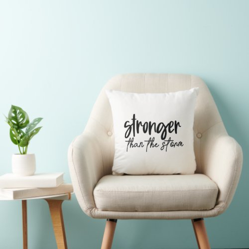 Stronger than the Storm Positivity Message Throw Pillow