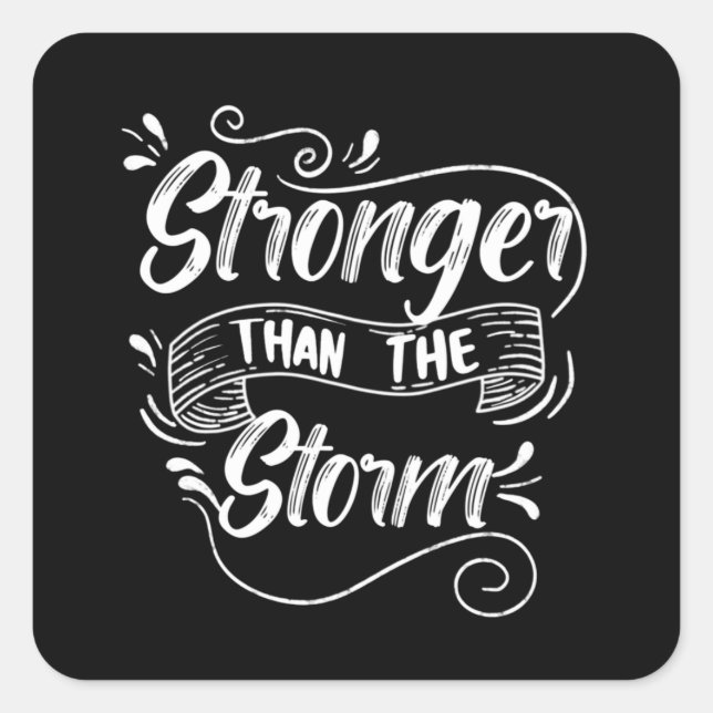 Stronger Than The Storm  Square Sticker (Front)