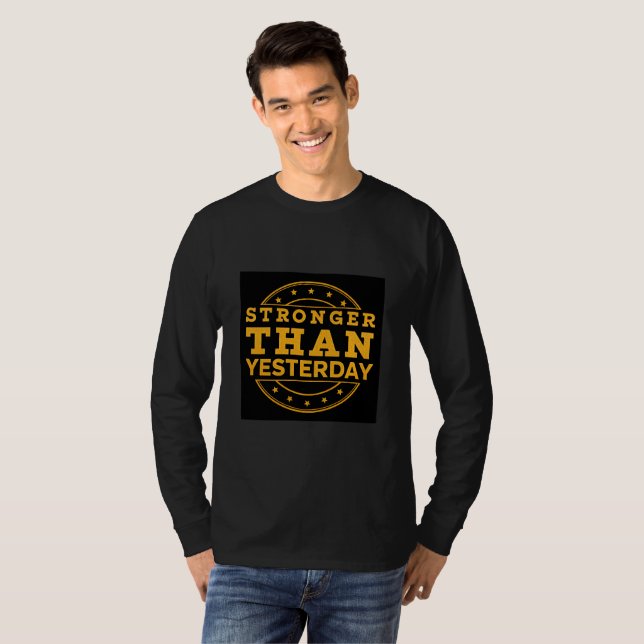 Stronger Than Yesterday | Daily Growth Motivationa T-Shirt (Front Full)