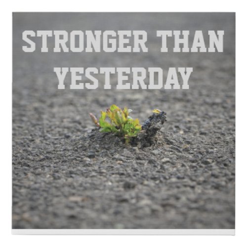 stronger than yesterday faux canvas print